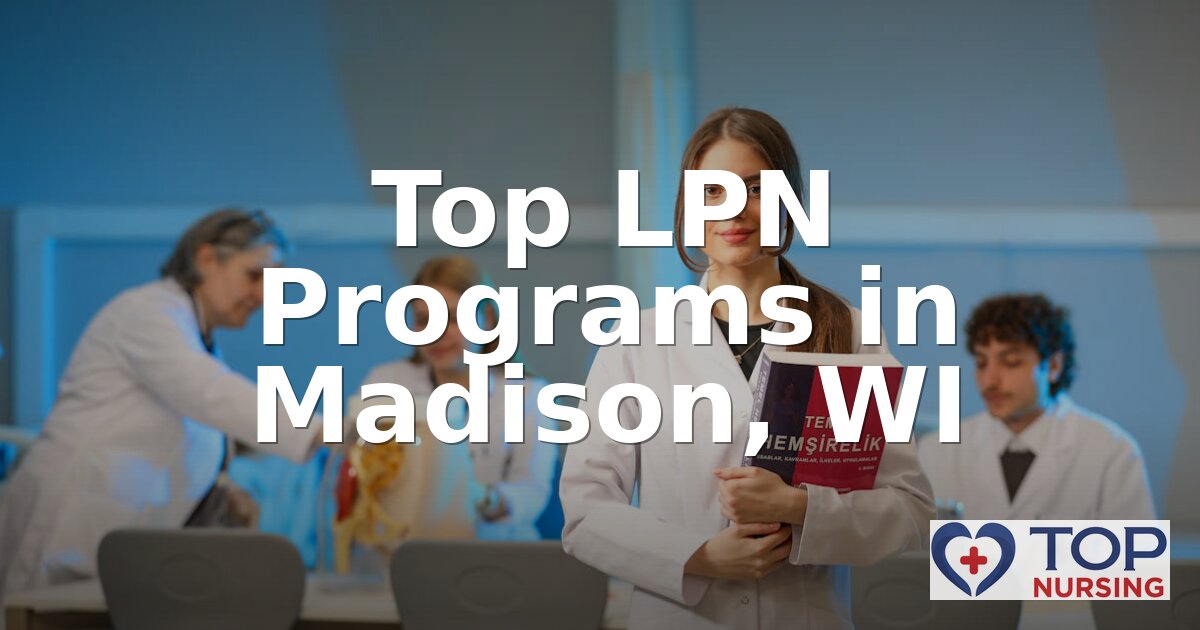 Best LPN Programs in Madison, WI (2026 Rankings)