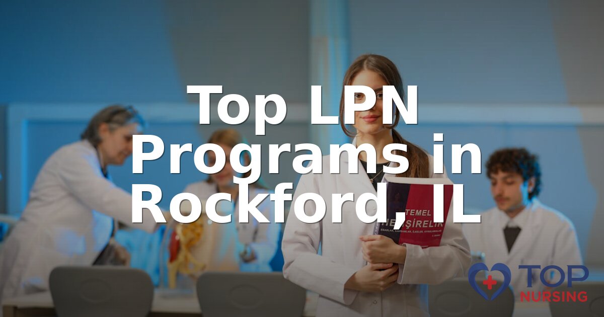 Best LPN Programs in Rockford, IL (2026 Rankings)