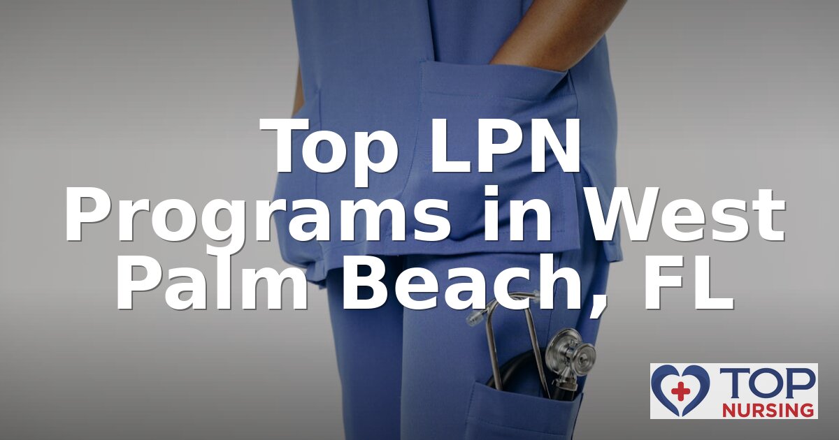 Best LPN Programs in West Palm Beach, FL (2026 Guide)