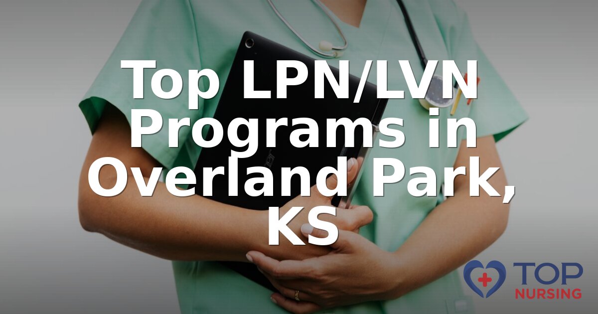 Best LPN Programs in Overland Park, KS (2026)
