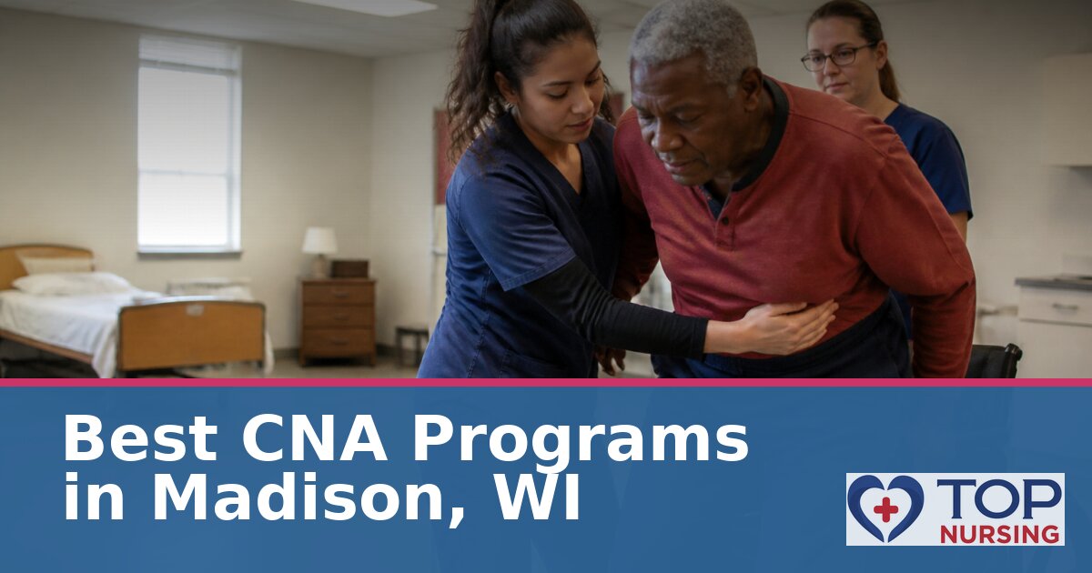 Nursing Assistant Schools in Madison, WI (2027 CNA Guide)
